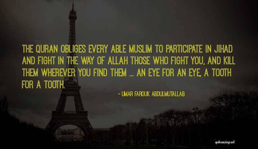 Islamic Muslim Quotes By Umar Farouk Abdulmutallab