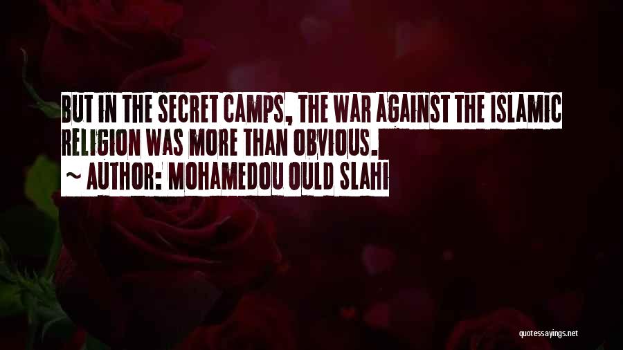 Islamic Religion Quotes By Mohamedou Ould Slahi