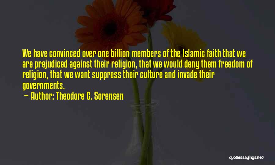 Islamic Religion Quotes By Theodore C. Sorensen