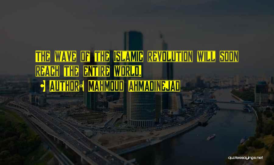 Islamic Revolution Quotes By Mahmoud Ahmadinejad