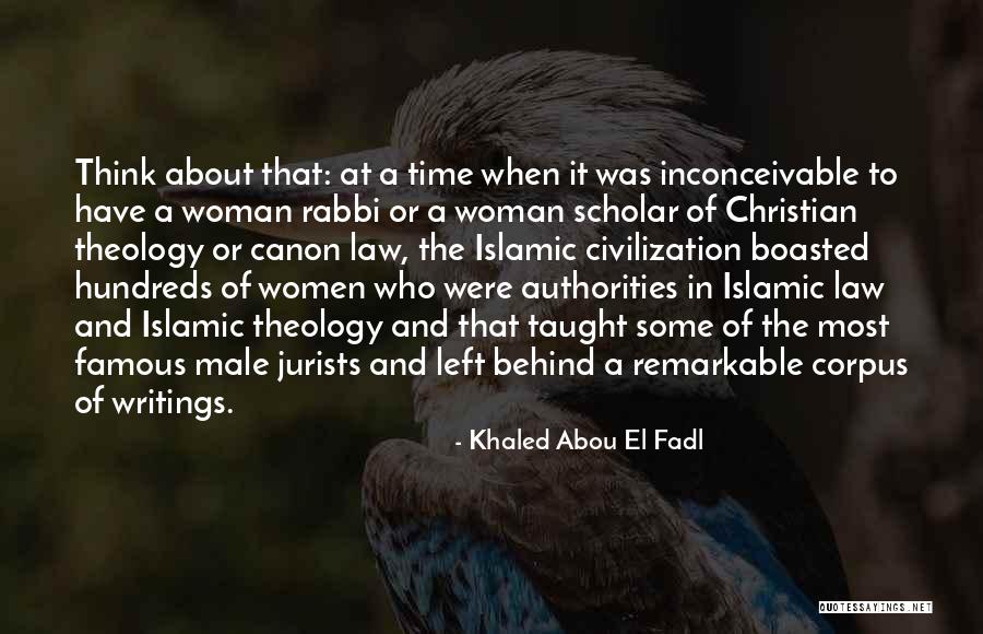 Islamic Scholar Quotes By Khaled Abou El Fadl