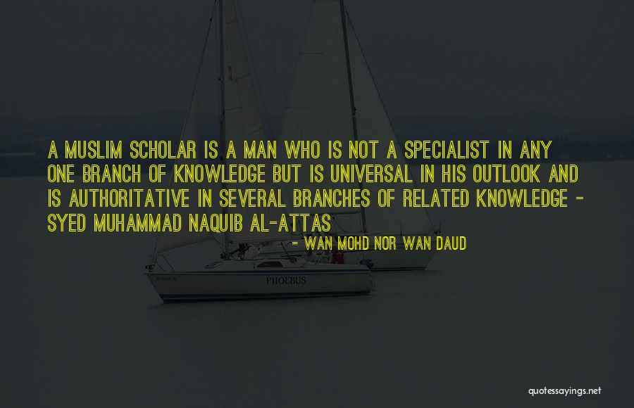 Islamic Scholar Quotes By Wan Mohd Nor Wan Daud Islamic Scholar Quotes By Wan Mohd Nor Wan Daud
