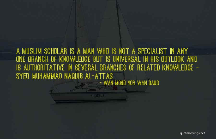 Islamic Scholar Quotes By Wan Mohd Nor Wan Daud