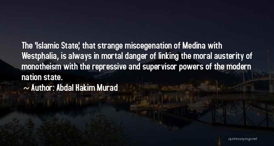 Islamic State Quotes By Abdal Hakim Murad