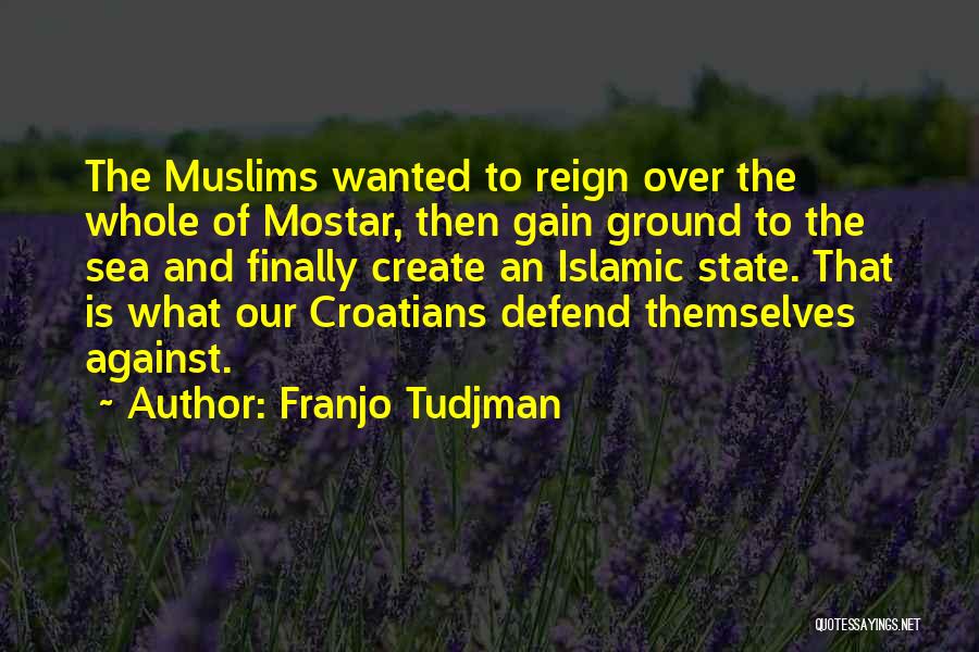 Islamic State Quotes By Franjo Tudjman