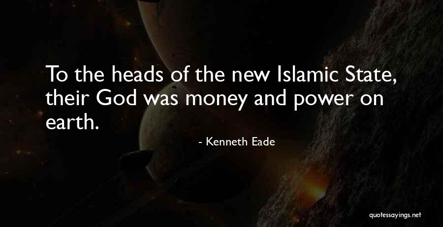 Islamic State Quotes By Kenneth Eade