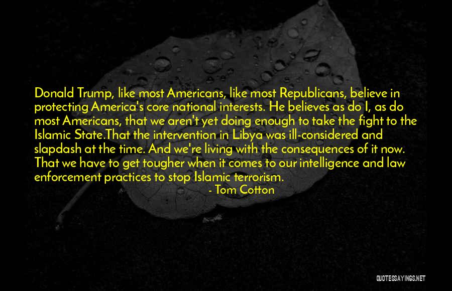 Islamic State Quotes By Tom Cotton Islamic State Quotes By Tom Cotton