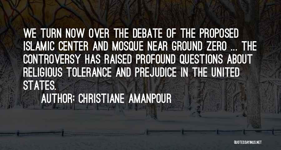Islamic Tolerance Quotes By Christiane Amanpour