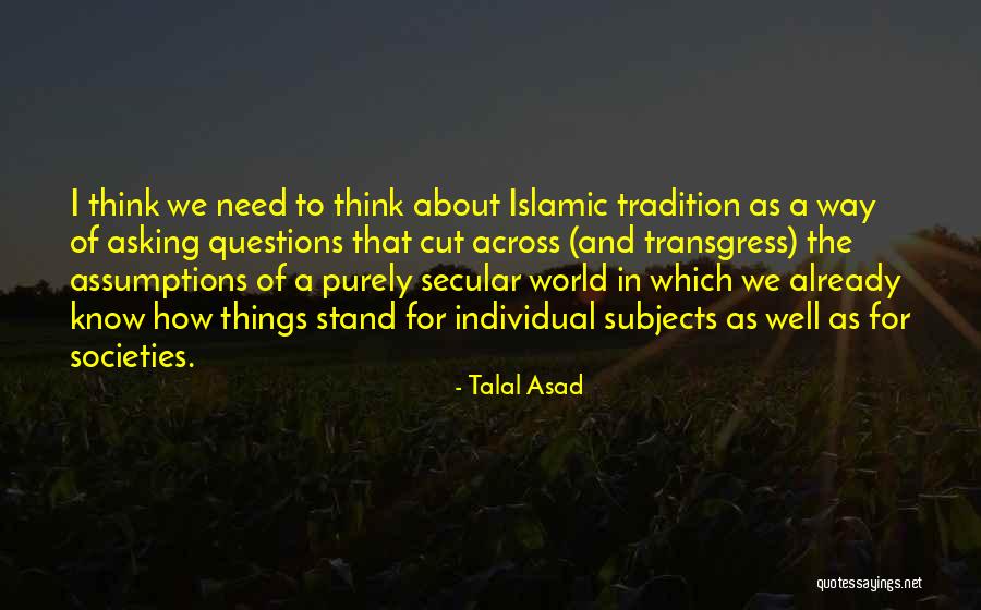 Islamic World Quotes By Talal Asad Islamic World Quotes By Talal Asad