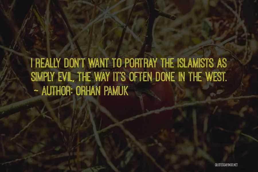 Islamists Quotes By Orhan Pamuk