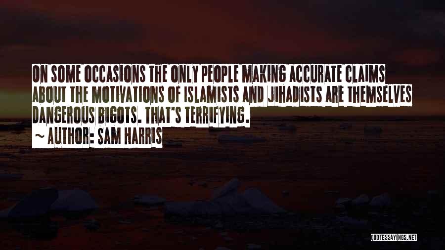 Islamists Quotes By Sam Harris