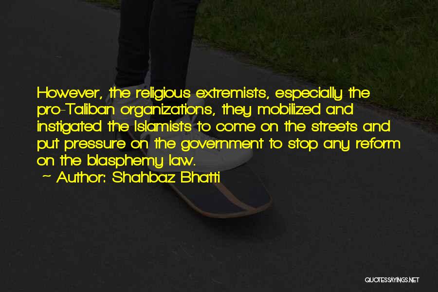 Islamists Quotes By Shahbaz Bhatti