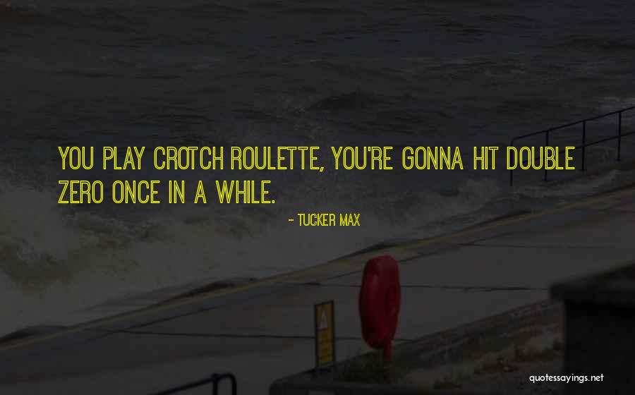Islamoglu Petek Ay Seti Quotes By Tucker Max Islamoglu Petek Ay Seti Quotes By Tucker Max