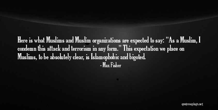 Islamophobic Things Quotes By Max Fisher Islamophobic Things Quotes By Max Fisher