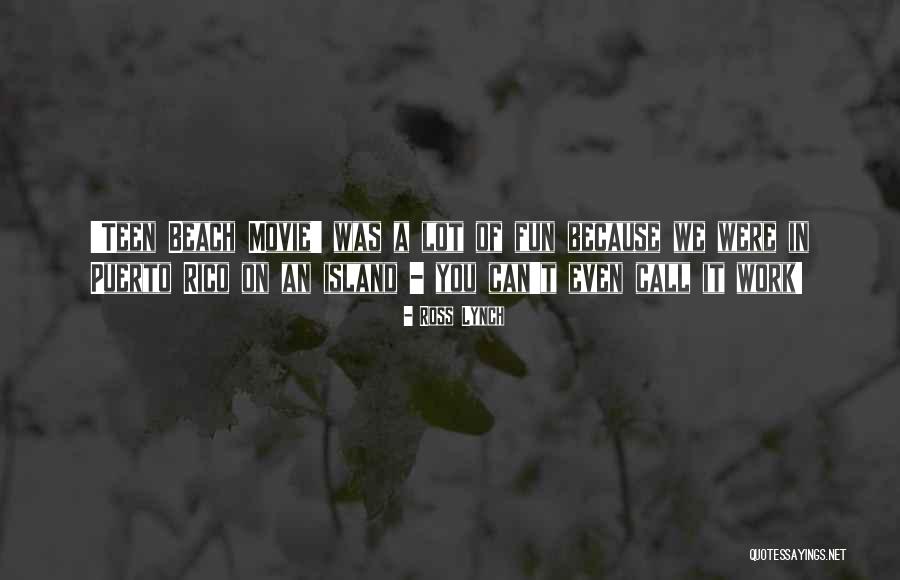 Island Beach Quotes By Ross Lynch Island Beach Quotes By Ross Lynch