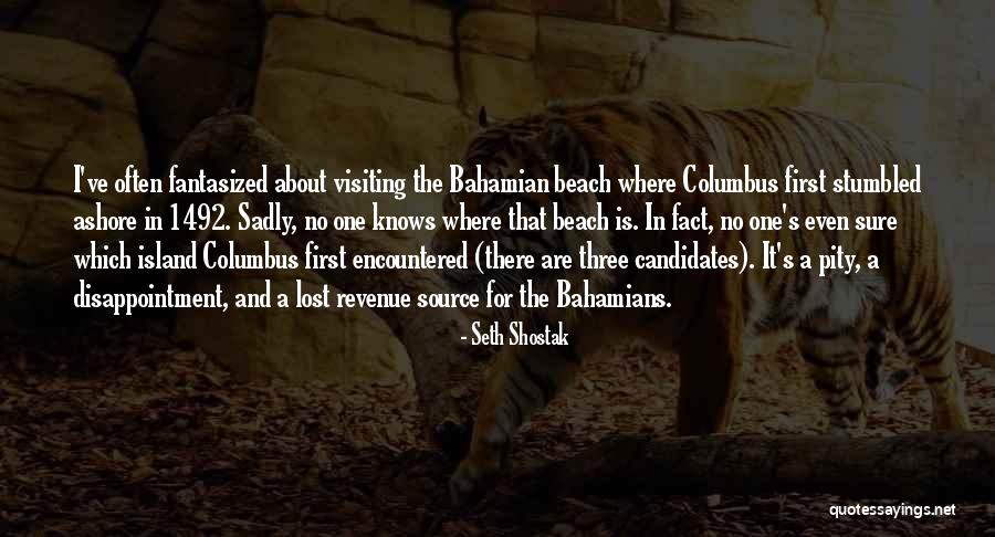Island Beach Quotes By Seth Shostak Island Beach Quotes By Seth Shostak
