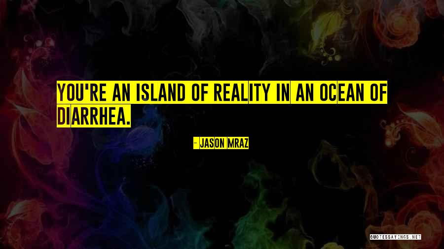 Island Quotes By Jason Mraz