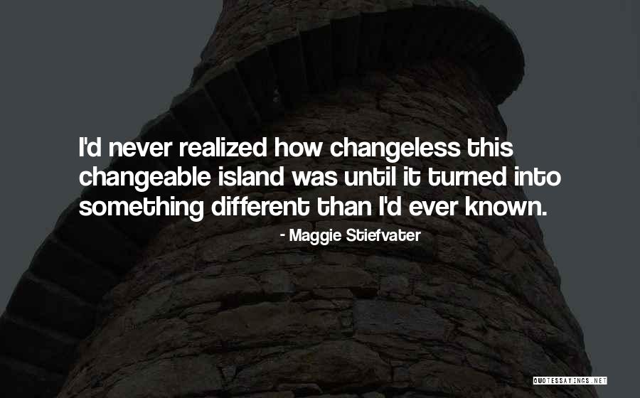 Island Quotes By Maggie Stiefvater