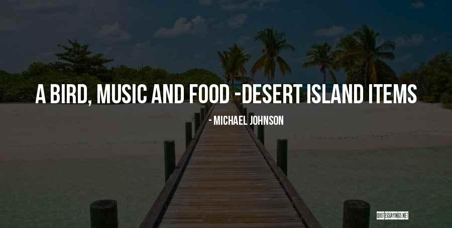 Island Quotes By Michael Johnson