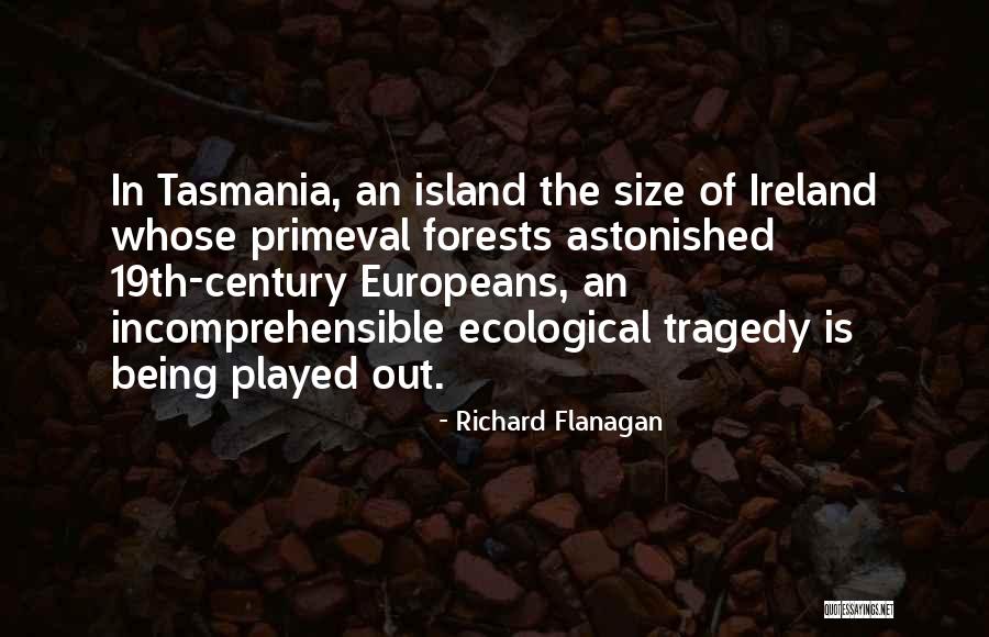 Island Quotes By Richard Flanagan