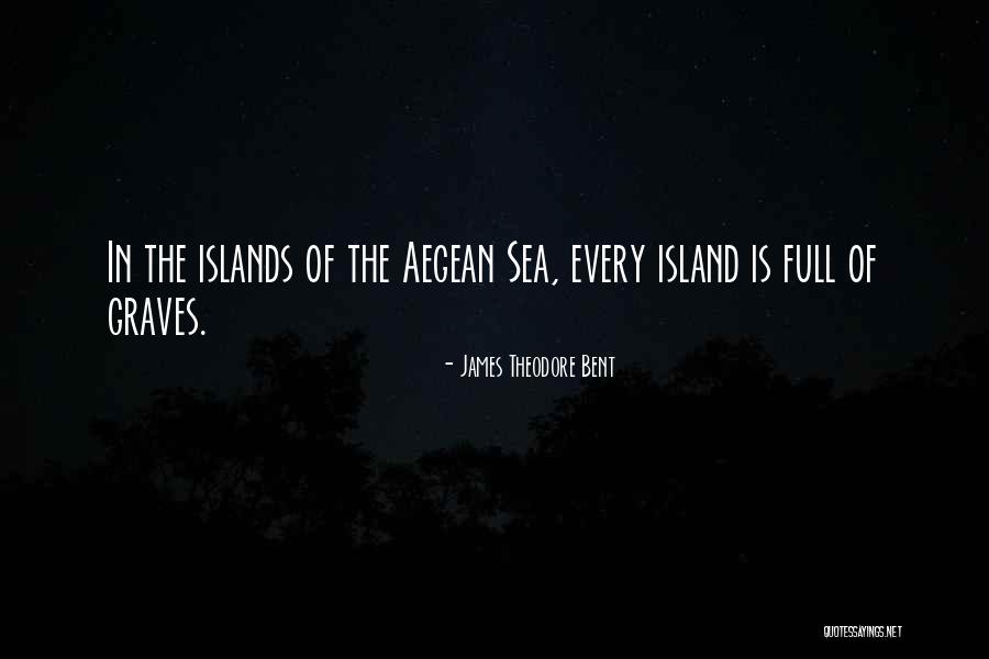 Island The Quotes By James Theodore Bent Island The Quotes By James Theodore Bent
