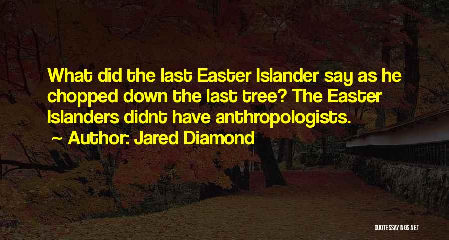 Islander Quotes By Jared Diamond