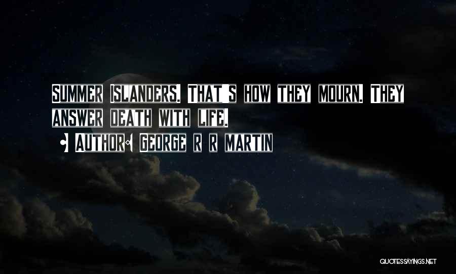 Islanders Quotes By George R R Martin