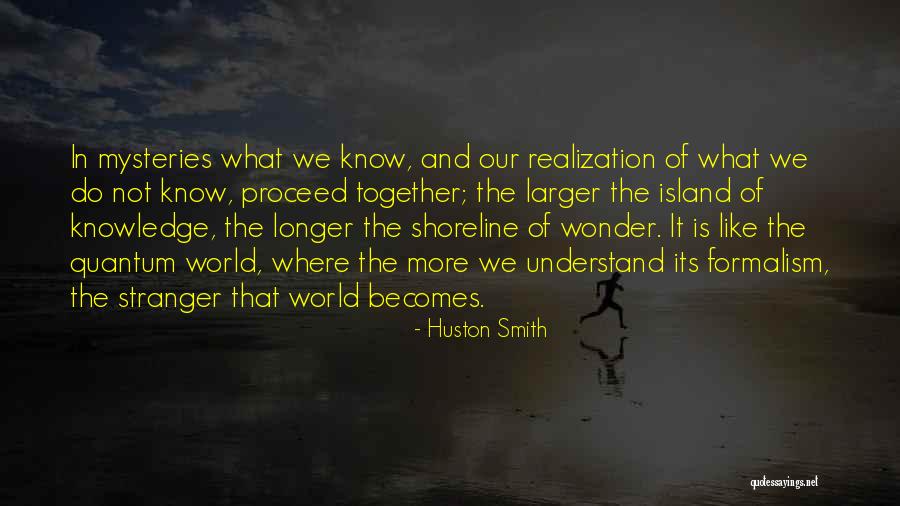 Islands Quotes By Huston Smith