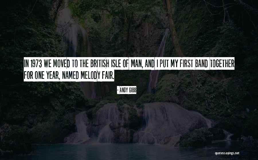 Isle Man Quotes By Andy Gibb Isle Man Quotes By Andy Gibb