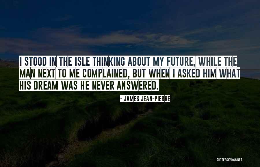 Isle Man Quotes By James Jean-Pierre Isle Man Quotes By James Jean-Pierre