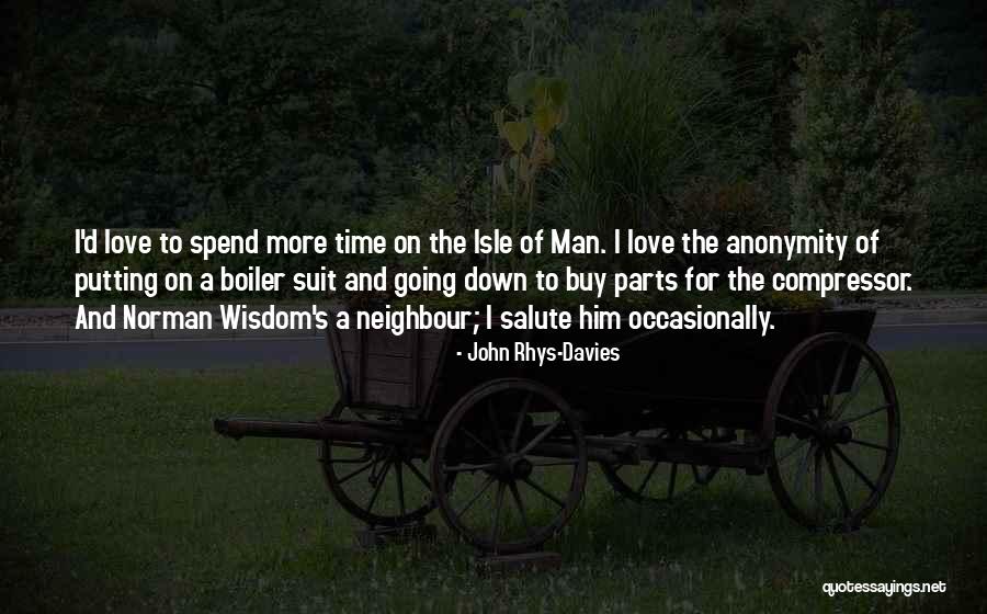 Isle Man Quotes By John Rhys-Davies Isle Man Quotes By John Rhys-Davies