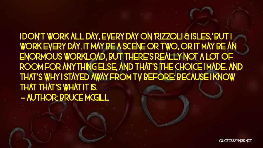 Isles Quotes By Bruce McGill