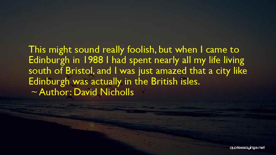 Isles Quotes By David Nicholls