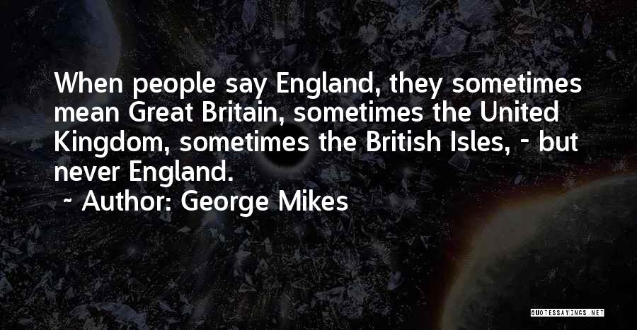 Isles Quotes By George Mikes