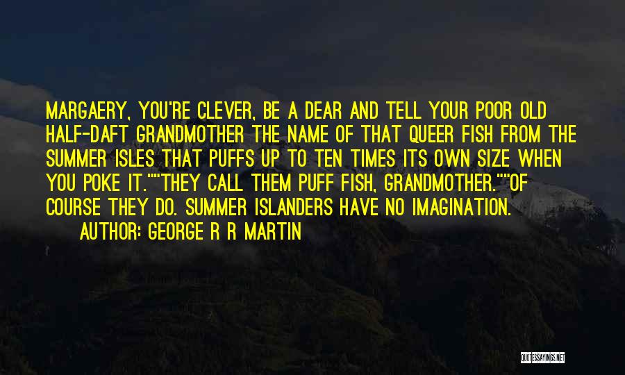 Isles Quotes By George R R Martin