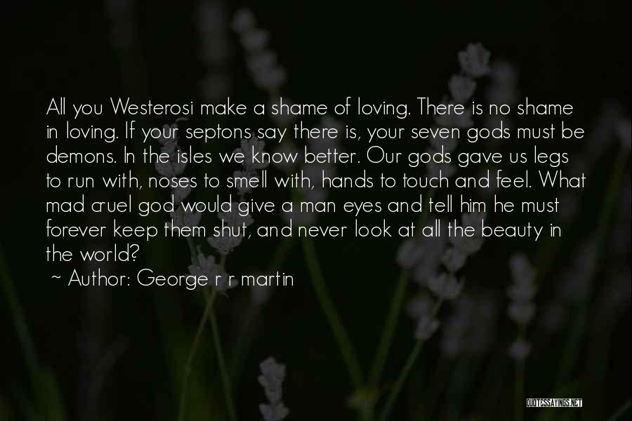 Isles Quotes By George R R Martin