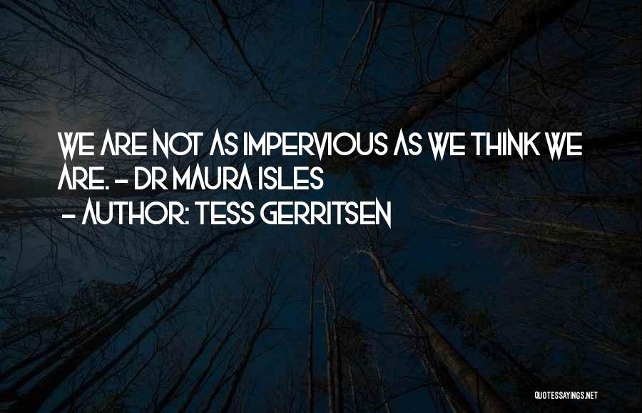 Isles Quotes By Tess Gerritsen