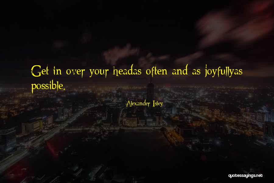 Isley Quotes By Alexander Isley Isley Quotes By Alexander Isley