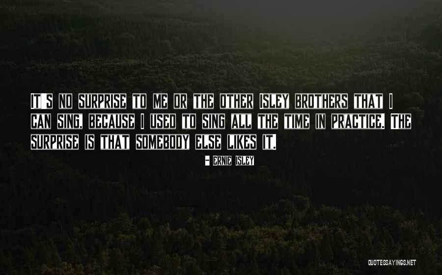 Isley Quotes By Ernie Isley Isley Quotes By Ernie Isley