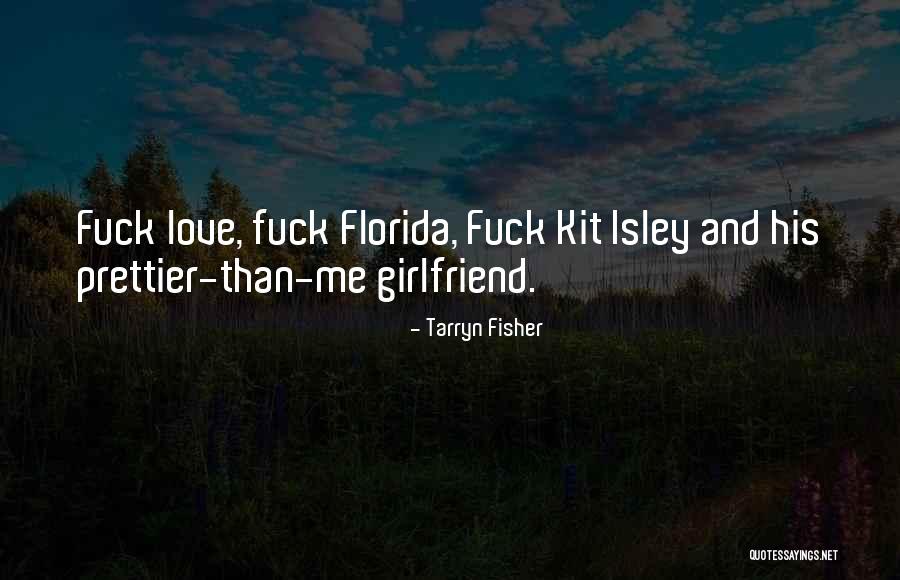 Isley Quotes By Tarryn Fisher