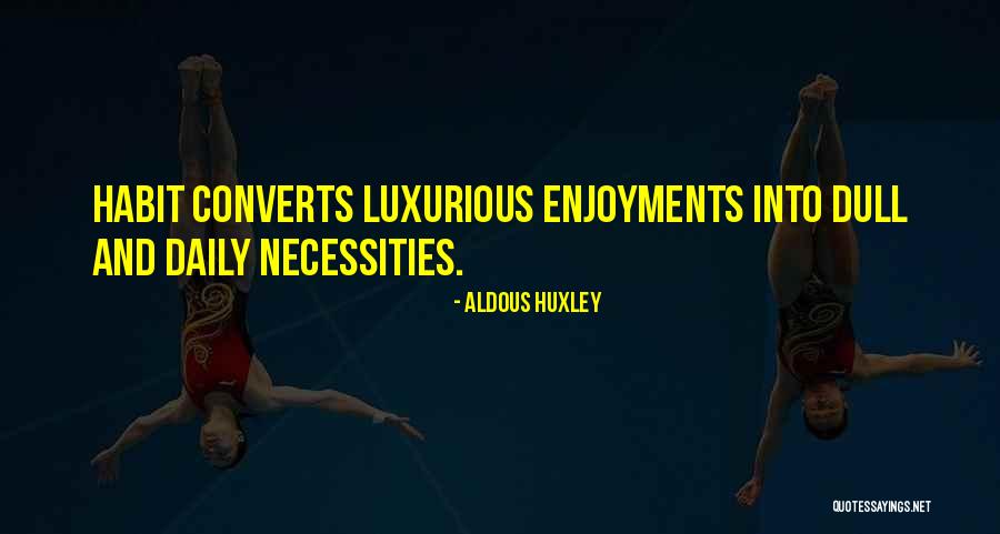 Islote Tintoreras Quotes By Aldous Huxley Islote Tintoreras Quotes By Aldous Huxley