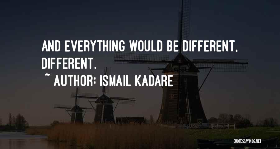 Ismail Kadare Quotes 1685684