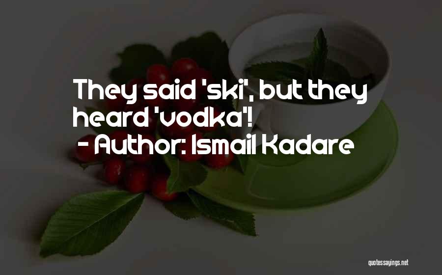 Ismail Kadare Quotes 355682