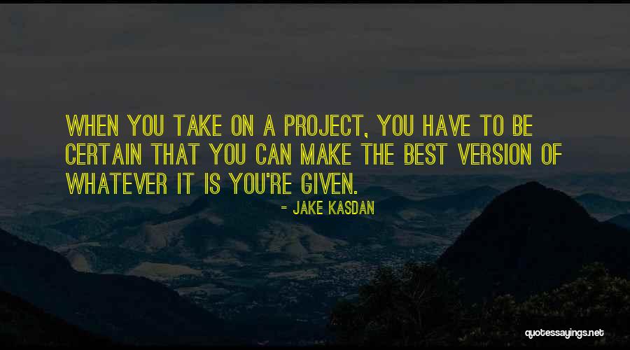 Ismail Yk Quotes By Jake Kasdan Ismail Yk Quotes By Jake Kasdan