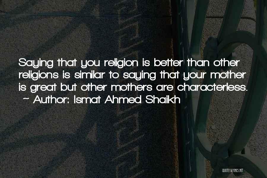 Ismat Ahmed Shaikh Quotes 1084246