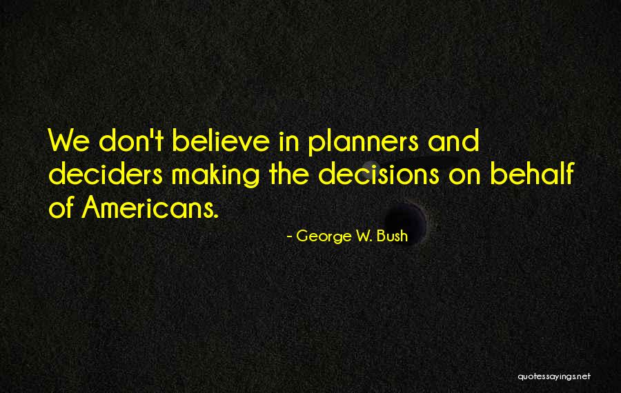 Ismeretlen Vizeken Quotes By George W. Bush Ismeretlen Vizeken Quotes By George W. Bush