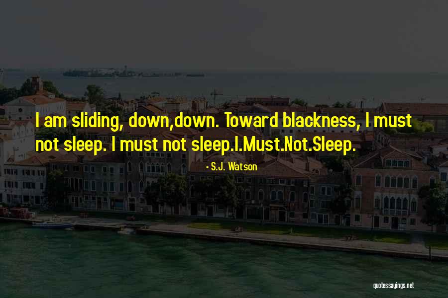 Ismeretlenek Hu Quotes By S.J. Watson Ismeretlenek Hu Quotes By S.J. Watson