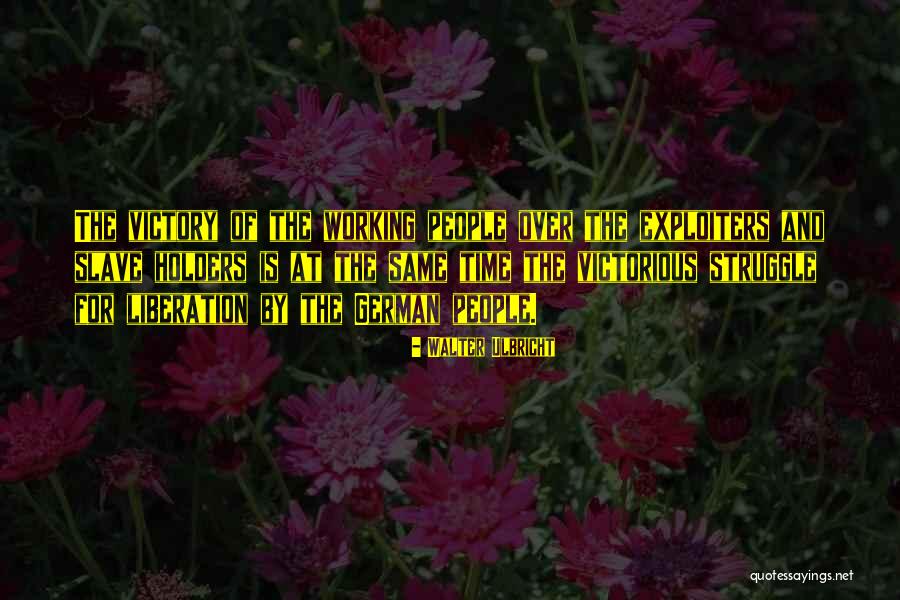 Ismerteto Quotes By Walter Ulbricht Ismerteto Quotes By Walter Ulbricht