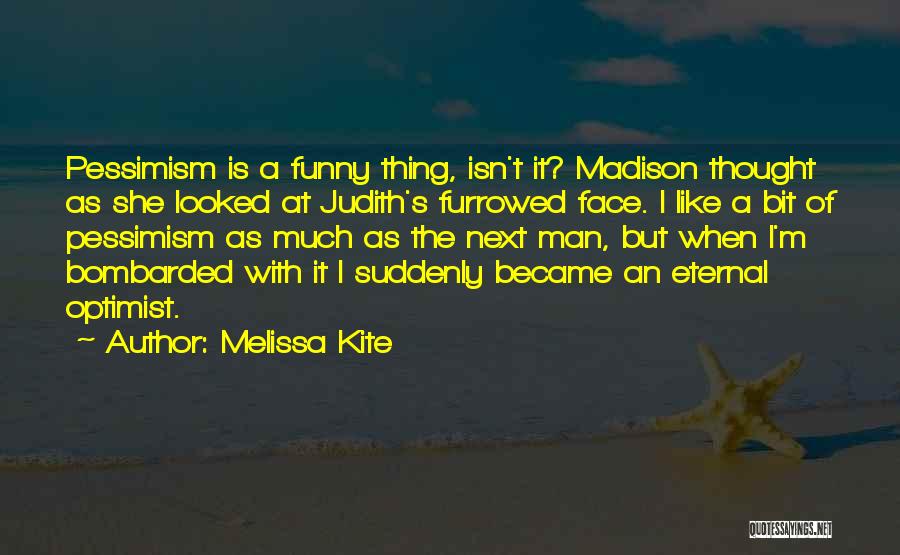 Isn It Funny When Quotes By Melissa Kite