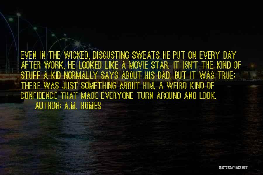 Isn It Weird Quotes By A.M. Homes